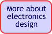 More about electronics design